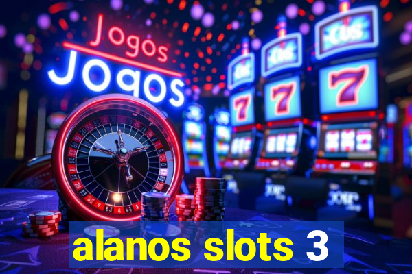 alanos slots 3